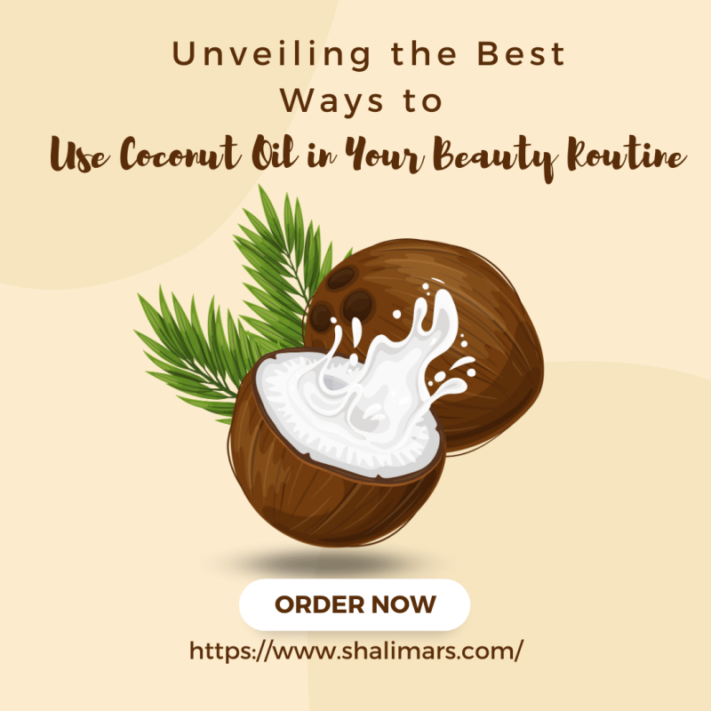 Unveiling the Best Ways to Use Coconut Oil in Your Beauty Routine